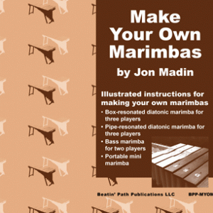 Jon Madin's Make Your Own Marimbas