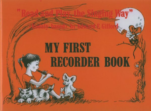 My First Recorder Book, Read and Play the Singing Way